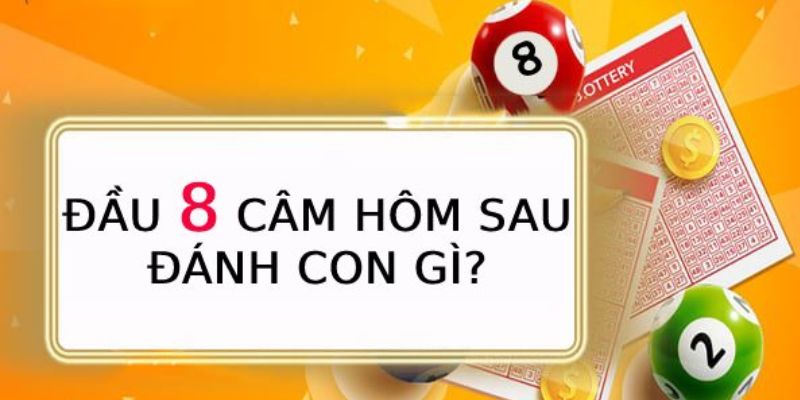 Đầu 8 Câm Đánh Đề Con Gì? Tiết Lộ Bí Quyết Bao Thắng Lớn